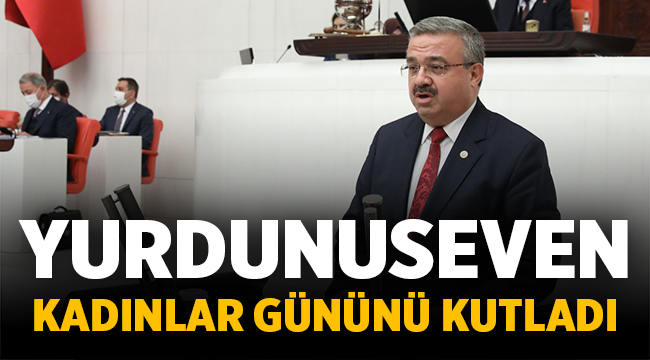 Milletvekili Yurdunuseven 8 Mart Kadınlar Günü mesajı yayınladı