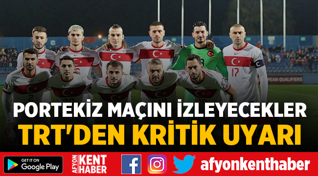 Portekiz - Türkiye maçı için TRT'den kritik uyarı!