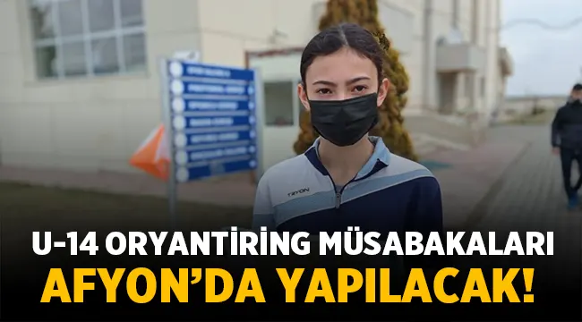 U-14 Oryantiring Müsabakaları Afyonkarahisar'da yapılacak!