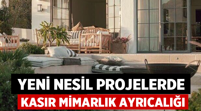 Yeni Nesil Projelerde Kasır Mimarlık Ayrıcalığı