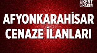 Afyon Cenaze İlanları: 20 Nisan 2022 Çarşamba
