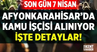 Afyon'da Kamu İşçisi alınıyor! İşte detaylar