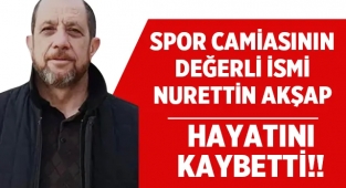 Afyon'da spor camiasının değerli ismi Nurettin Akşap hayatını kaybetti!