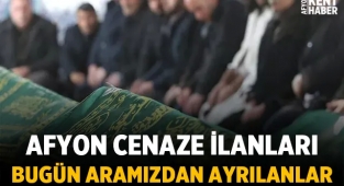 Afyon vefat duyuruları | 17 Nisan 2022 Pazar
