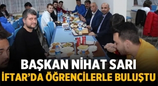 Başkan Nihat Sarı, öğrenciler ile iftar programında buluştu