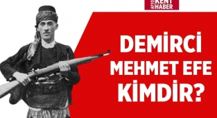 Demirci Mehmet Efe kimdir?