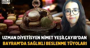 Diyetisyen Nimet Yeşilçayır'dan Ramazan Bayramı'nda sağlıklı beslenme tüyoları