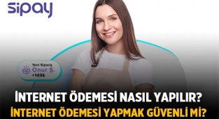 İnternet Ödemesi Nasıl Yapılır?
