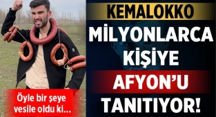 Kemalokko milyonlarca kişiye Afyon'u tanıtıyor
