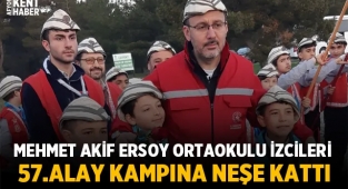 Mehmet Akif Ersoy Ortaokulu İzcileri , 57.Alay kampına neşe kattı