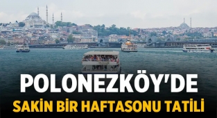 Polonezköy'de Sakin Bir Haftasonu Tatili 