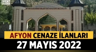 Afyon Cenaze İlanları: 27 Mayıs 2022