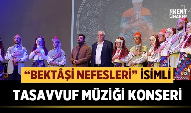Afyonkarahisar'da Tasavvuf Müziği Konseri gerçekleştirildi.