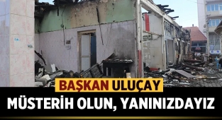 Başkan Uluçay: Müsterih olun, vatandaşlarımızın arkasındayız