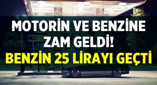 Benzin 25 lirayı geçti!