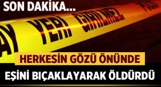 Herkesin gözü önünde eşini bıçaklayarak öldürdü 