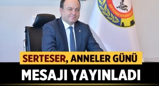 Hüsnü Serteser, Anneler Günü Mesajı Yayınladı