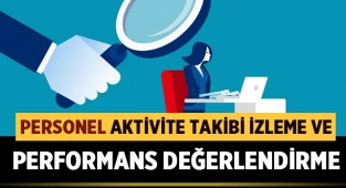Personel Aktivite Takibi İzleme ve Performans Değerlendirme