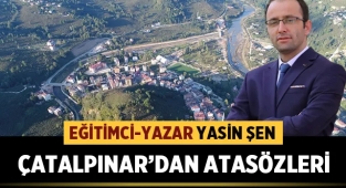 Yasin Şen yazdı: Çatalpınar’dan Atasözleri