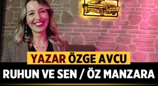 Yazar Özge Avcu yazdı: Ruhun ve Sen - Öz Manzara