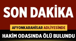 Afyon Adliyesi'nde görevli hakim odasında ölü bulundu!