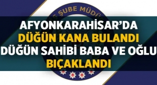 Afyon'da düğün kana bulandı! 