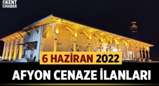 Afyon vefat duyuruları | 06.06.2022