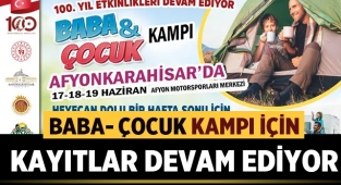 Afyonkarahisar'da Baba- Oğul Kampına kayıtlar devam ediyor!