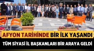 Afyonkarahisar'da bir ilk: Tüm Siyasi Parti Başkanları bir araya geldi 