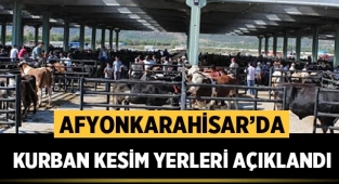 Afyonkarahisar'da kurban kesim ve satış yerleri açıklandı!