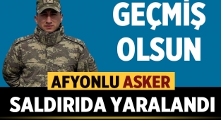Afyonlu asker roket atışlı saldırıda yaralandı
