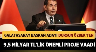 Galatasaray Başkan Adayı Dursun Özbek'ten 9,5 Milyar TL'lik Önemli Proje Vaadi