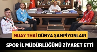 Muay Thai Dünya Şampiyonlarından Spor İl Müdürlüğüne ziyaret