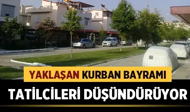 Yaklaşan Kurban Bayramı tatilcileri düşündürüyor