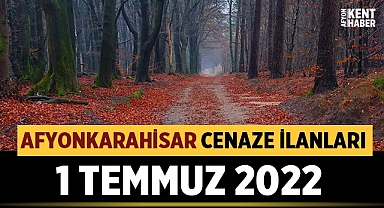Afyon Vefat Duyuruları | 01.07.2022