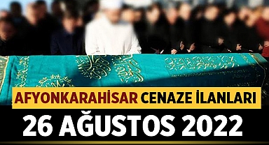 Afyon Cenaze İlanları: 26 Ağustos 2022