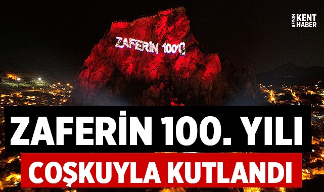 Afyon ve Kütahya'da Zaferin 100. Yılı Coşkuyla Kutlandı