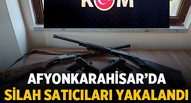 Afyonkarahisar'da silah ticareti yapan şahıslar yakalandı