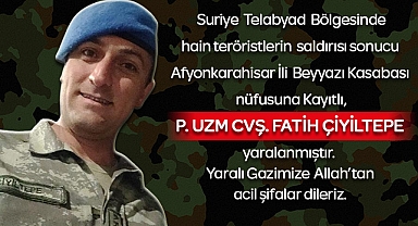 Afyonlu asker Fatih Çiyiltepe saldırıda yaralandı