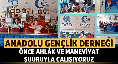Anadolu Gençlik Derneği: Önce Ahlâk ve Maneviyat Şuuruyla Çalışıyoruz