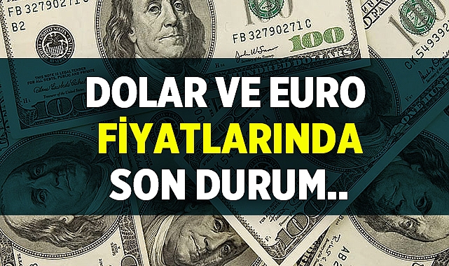 Dolar ve Euro ne kadar?
