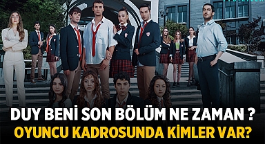 Duy Beni Son Bölüm Ne zaman ?