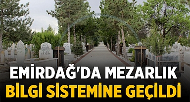 Emirdağ Haberi! Mezarlık Bilgi Sistemine Geçildi 