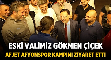 Gökmen Çiçek Afjet Afyonspor kampını ziyaret etti