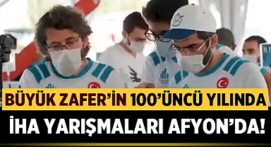 İHA yarışmaları Afyonkarahisar'da!
