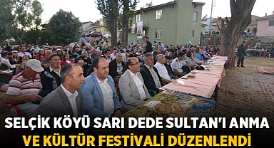 Selçik Köyünde Sarı Dede Sultan'ı Anma ve Kültür Festivali Düzenlendi 