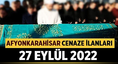 Afyon Cenaze İlanları: 27 Eylül 2022 Salı