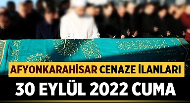 Afyon Cenaze İlanları: 30 Eylül 2022 Cuma