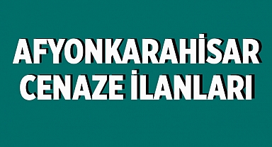 Afyon Vefat Duyuruları | 09.09.2022