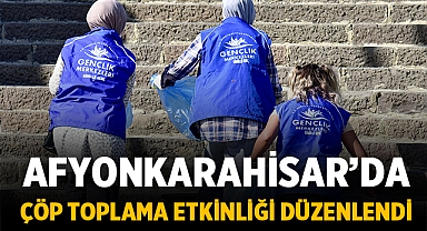 Afyonkarahisar'da çöp toplama etkinliği düzenlendi